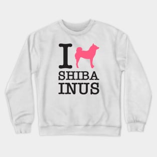 I Heart Shiba Inus feat. Lilly the Shiba Inu - Black Text on White Crewneck Sweatshirt